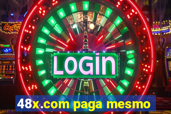 48x.com paga mesmo